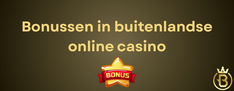 Bonussen in buitenlandse online casino